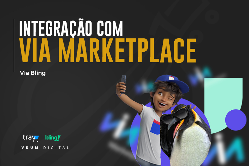 Integração com Via Marketplace via Tray ou ERP Bling